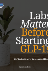 Labs Matter Before Starting GLP-1s